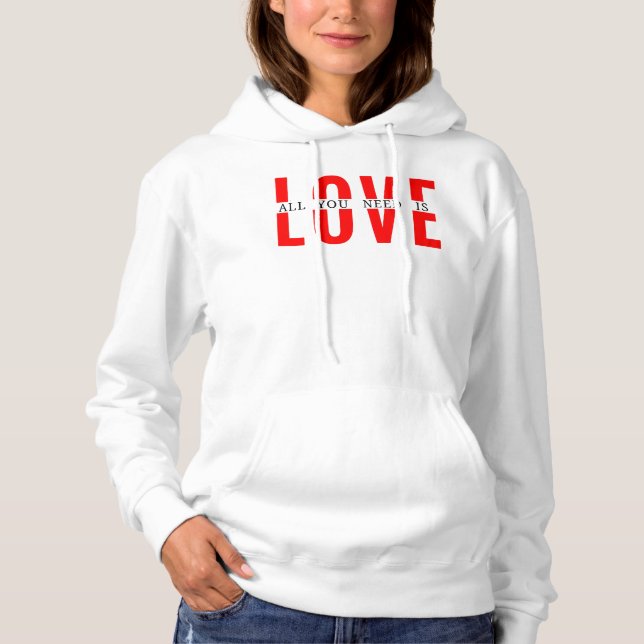 PULL À CAPUCHE AMOUR - TOUT CE DONT VOUS AVEZ BESOIN EST (Devant)