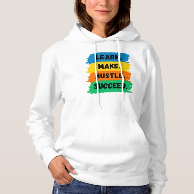Pull À Capuche Apprendre, Faire, Travailler, Réussir, slogan moti (Devant)