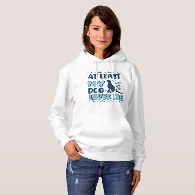 Pull À Capuche Au moins le chien aime le T-Shirt (Devant entier)