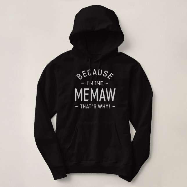 Pull À Capuche Because I'm The Memaw Great Toxits Grandma Women (Design devant)