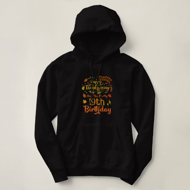 Pull À Capuche Bon thanksgiving Et oui c'est mon 19e anniversaire (Design devant)