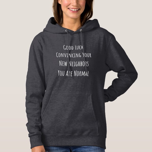Pull À Capuche Bonne Chance Convaincre Vos Nouveaux Voisins Vous  (Devant)