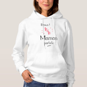 Pull À Capuche Bravo 10 sur 10 maman parfaite