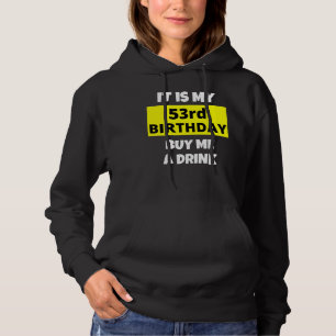 Pull À Capuche C'Est Mon 53E Anniversaire Achetez-Moi Un Verre He