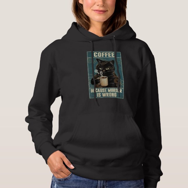 Pull À Capuche Chat Café Parce que le meurtre est mal (Devant)