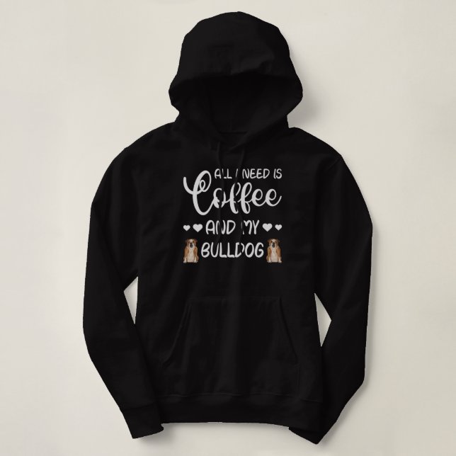 Pull À Capuche Chien De Chien De Chien D'Angleterre Tout Ce Dont  (Design devant)