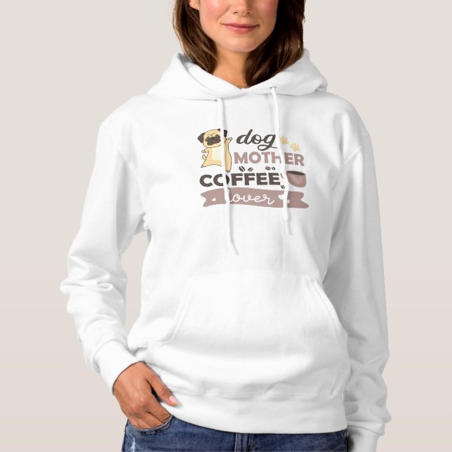 Pull À Capuche Chien Mère Café Lover Mignonne Chien Carlin (Devant)