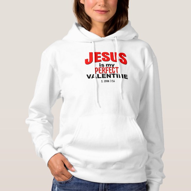 Pull À Capuche Christian JÉSUS EST MA VALENTINE PARFAITE (Devant)