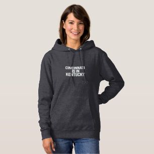 Pull À Capuche Cincinnati Is In Kentucky Funny Geography