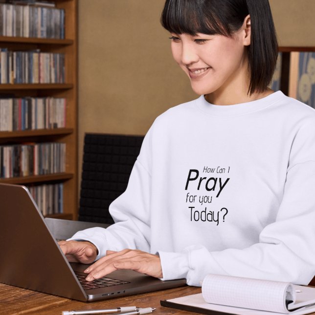 Pull À Capuche Comment puis-je prier pour vous aujourd'hui ? T-sh (How can I Pray for you Today? T-shirt Hoodie)