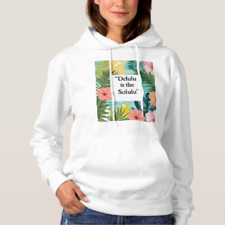 Pull À Capuche delulu is the solulu