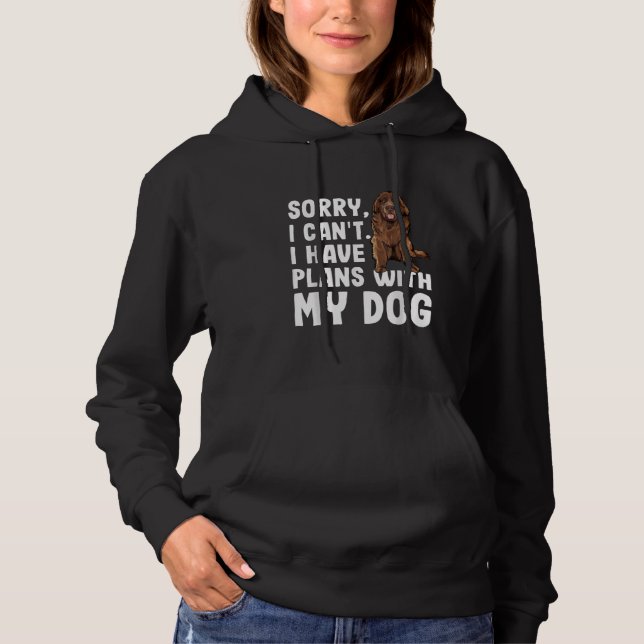 Pull À Capuche Désolé I Cant I Have Plan With My Newfoundland Dog (Devant)