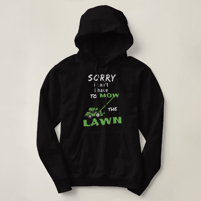 Pull À Capuche Désolé je ne peux pas je dois tondre la pelouse -  (Design devant)