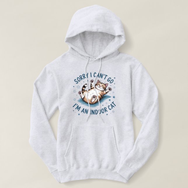 Pull À Capuche "Désolée, je ne peux pas y aller, je suis un chat  (Design devant)