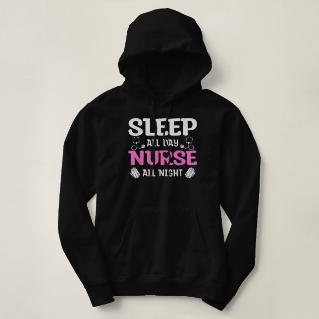 Pull À Capuche Dormir Toute La Journée Infirmière Toute La Nuit,  (Design devant)