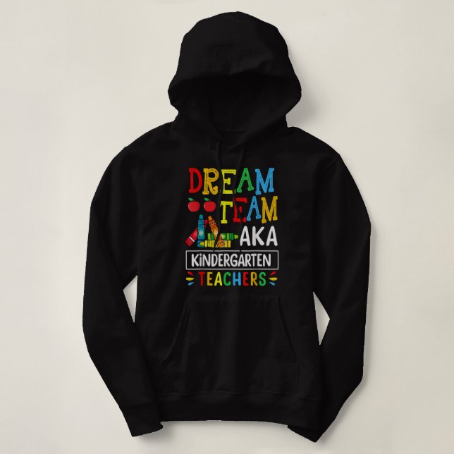 Pull À Capuche Dream Team aka Kindergarten Teacher Drôle Retour v (Design devant)