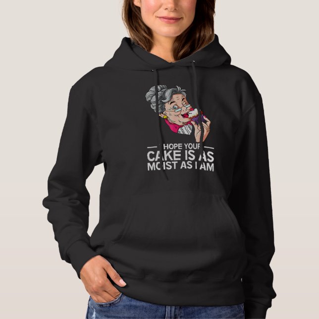 Pull À Capuche Drôle J'Espère Que Votre Gâteau Est Aussi Humide Q (Devant)