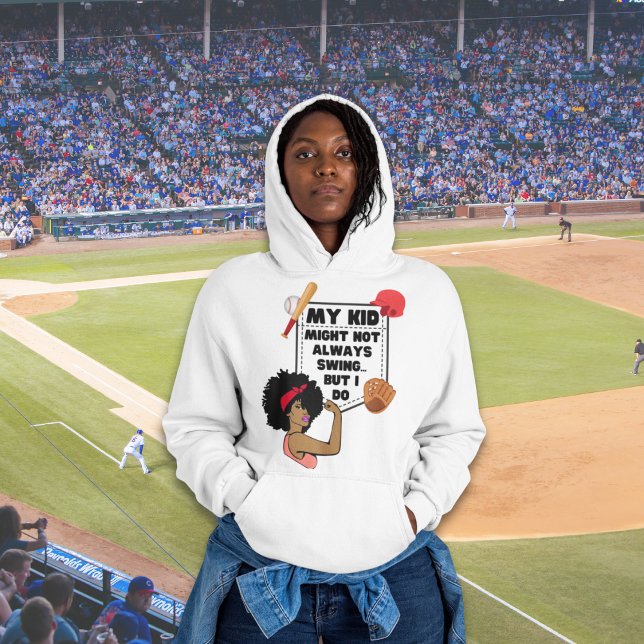 Pull À Capuche Drôle maman de baseball MON ENFANT PEUT-ÊTRE PAS T (Trending quote: My Kid Might Not Always Swing But I Do Baseball Mom hoodie, Shop the Collection.)