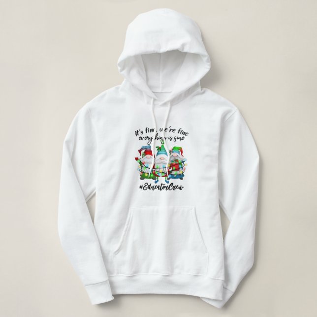 Pull À Capuche Everything Is Fine Educator Christmas Xmas Gnomies (Design devant)