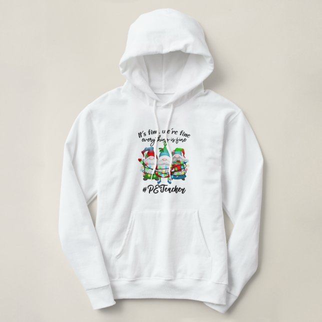 Pull À Capuche Everything Is Fine Physical Education PE Teacher C (Design devant)