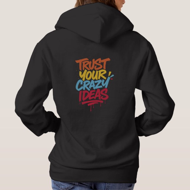 Pull À Capuche Faites Confiance à Vos Idées Folles – Typographie  (Dos)
