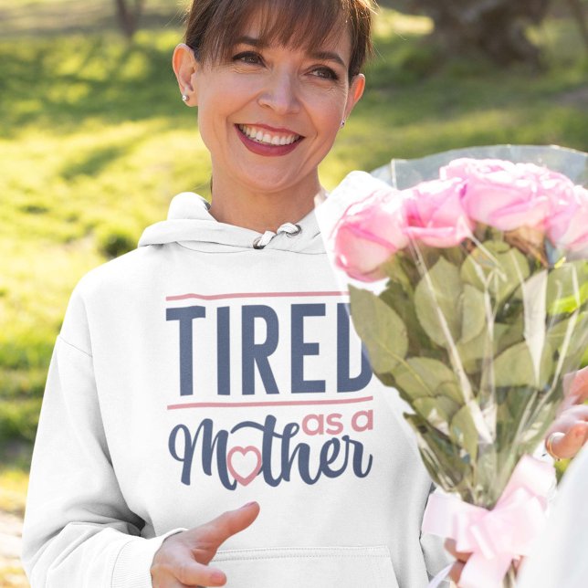 Pull À Capuche Fatigué Comme Une Mère (tired as a mother women's hoodie)