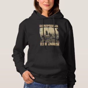 Pull À Capuche Fer De Fer, Travailleur De Fer, Vous Devez Assez H