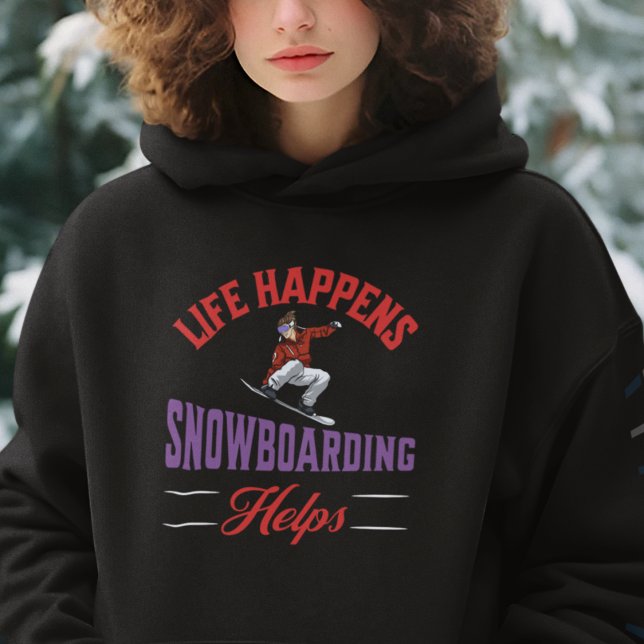 Pull À Capuche Funny Snowboard (Life Happens Snowboarding Helps Hoodie)
