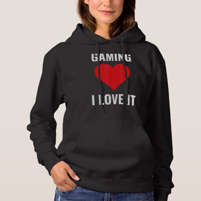 Pull À Capuche Gaming I Love It Gamer Computer Games Pc Video Gam (Devant)