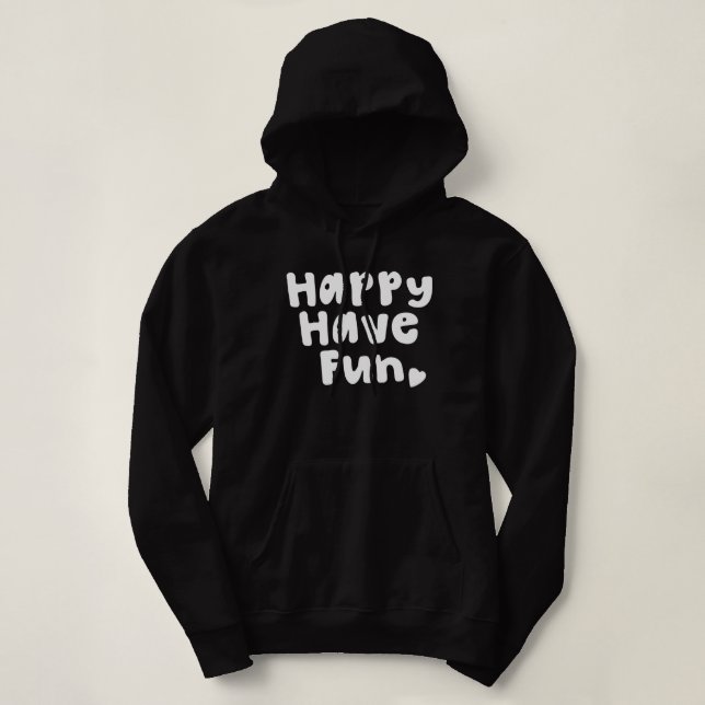 Pull À Capuche Heureux de s'amuser (Design devant)