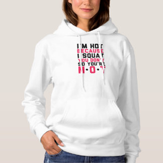 Pull À Capuche Hot because I squat.  Fitness Hoody.