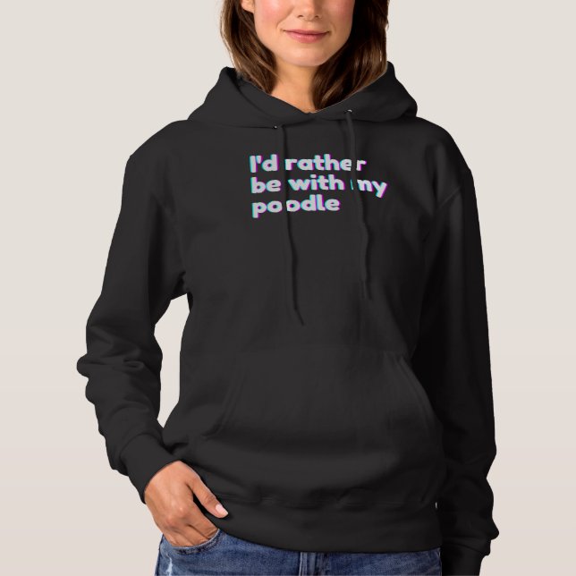 Pull À Capuche I&amp 39 D Plutôt Être Avec Mon Poodle Poodle Mama (Devant)