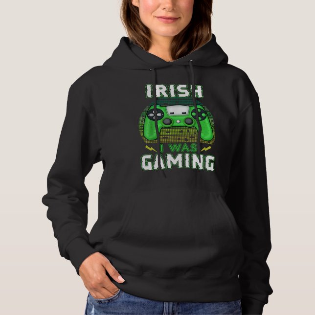 Pull À Capuche Irish I Was Gaming Video Controller Irish Gamer (Devant)