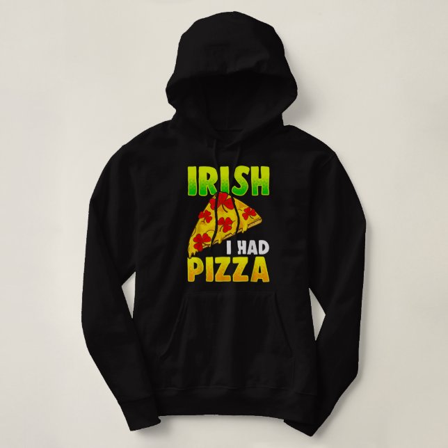 Pull À Capuche Irlandais J'Avais Pizza Amoureux De Pizza Drôle St (Design devant)