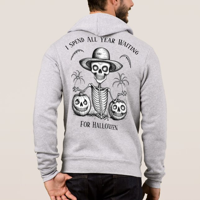 Pull À Capuche J'Ai Passé Toute L'Année À Attendre Halloween Skel (Dos)