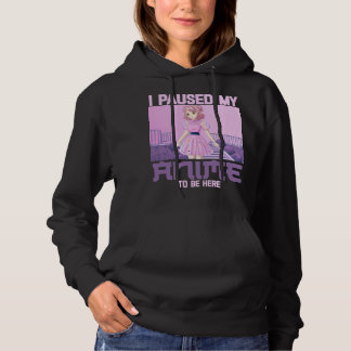 Pull À Capuche J'Ai Suspendu Mon Anime Pour Être Ici Drôle Otaku