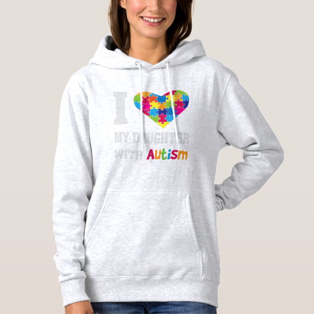 Pull À Capuche J'Aime Ma Fille Avec L'Autisme - Fière Maman Papa  (Devant)