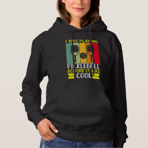 Pull À Capuche Je Jouais Au Pickleball Avant D'Être Cool