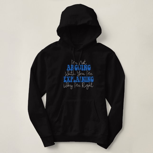 Pull À Capuche Je n'affirme pas que j'explique juste pourquoi j'a (Design devant)