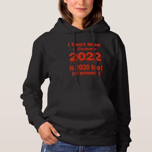 Pull À Capuche Je n'ai pas besoin d'un costume 2022 est 2020 auss (Devant)