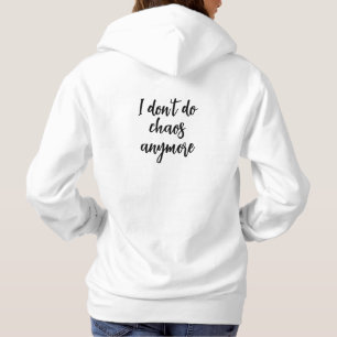 Pull À Capuche Je ne fais plus le chaos Citation inspirante