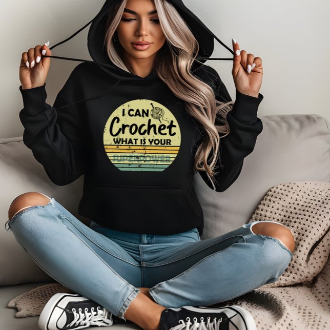 Pull À Capuche Je peux crocheter ce qui est votre superpuissance (Créateur téléchargé)