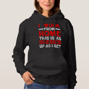 Pull À Capuche Je Travaille À La Maison, C'Est Aussi Habillé Que