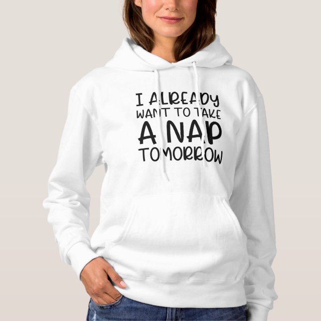 Pull À Capuche Je Veux Déjà Faire La Sieste Demain (Devant)
