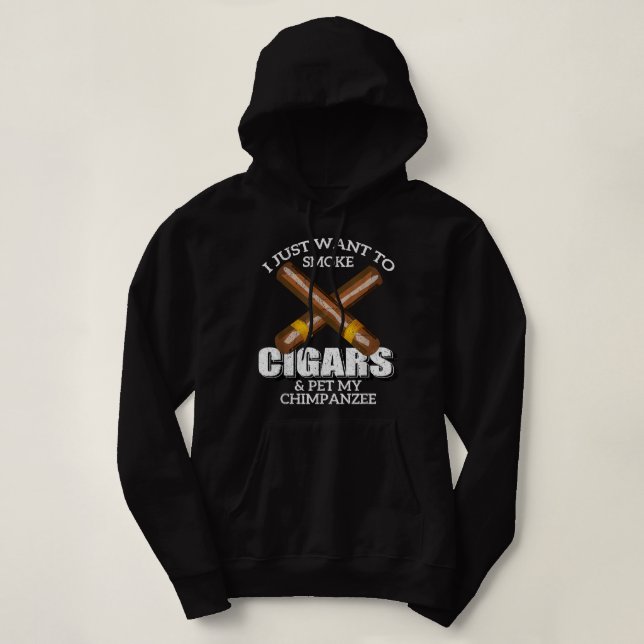 Pull À Capuche Je veux juste fumer des cigares et mettre mon CHIM (Design devant)