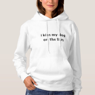 Pull À Capuche j'embrasse mon chien sur les lèvres