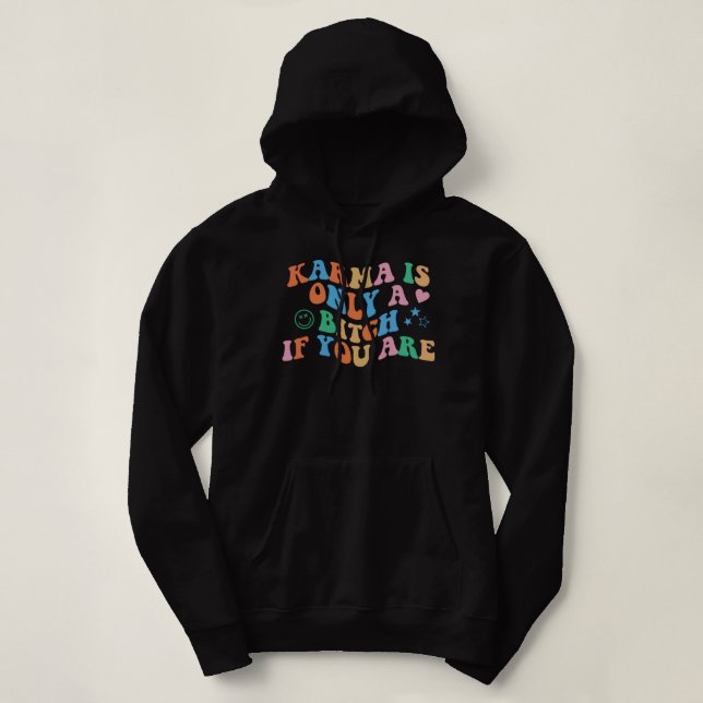 Pull À Capuche Karma n'est qu'un b si vous êtes esthétique tendan (Design devant)