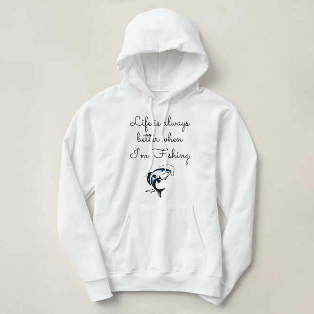 Pull À Capuche La vie est toujours meilleure quand je pêche - Drô (Design devant)