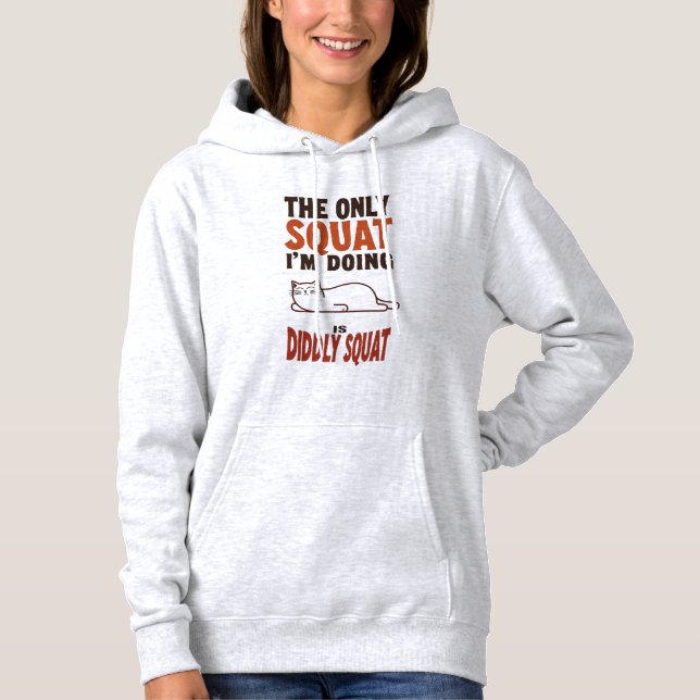 Pull À Capuche Le seul squat que je fais est Didtly Squat -Lazy C (Devant)