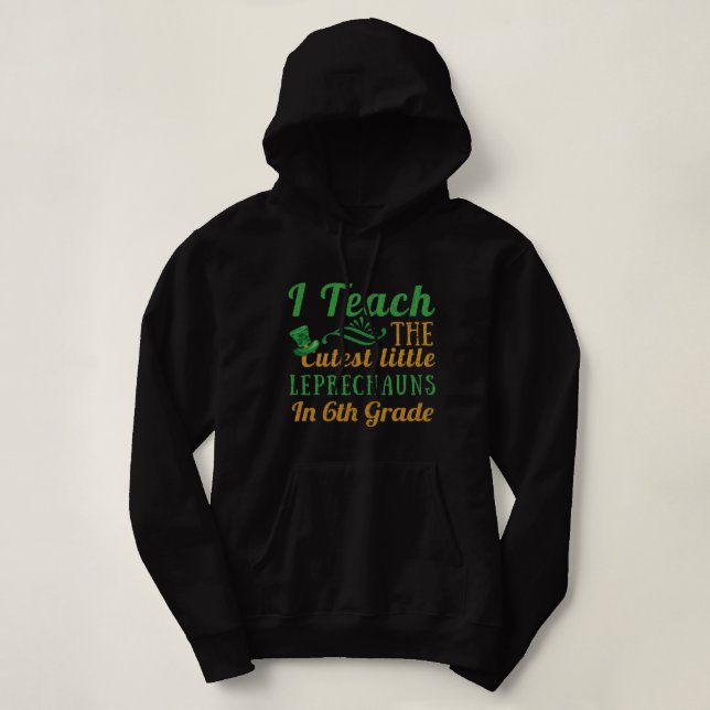 Pull À Capuche Leprechauns Enseignants de 6e année Enseigner Sain (Design devant)